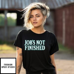 Seattle Mariners Job’s Not Finished T-Shirt