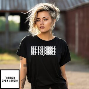 Set The Middle Set The Middle Set The Middle T-Shirt