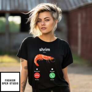 Shrim Is Calling Misspelled T-Shirt