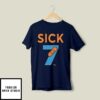 Sick Seven Meme Six Seven Fun Wordplay T-Shirt