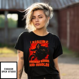 Skeleton Riding Moto I Require Forehead Kisses And Cuddles T-Shirt