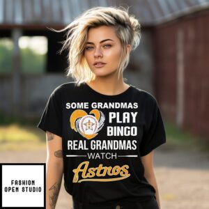 Some Grandmas Play Bingo Real Grandmas Watch Houston Astros T-Shirt