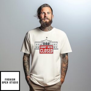 Sorry We’re Closed Government Shutdown T-Shirt