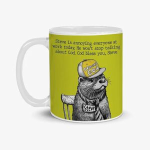 Steve Is Annoying Everyone At Work Today Mug