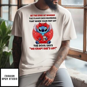 Stitch Be The Kind Of Woman The Floor Each Morning That When Your Feet Hit The Devil T-Shirt