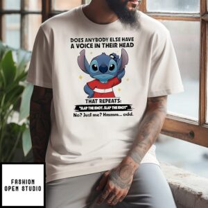 Stitch Does Anybody Else Have A Voice In Their Head That Repeats Slap The Idiot Slap The Idiot T-Shirt