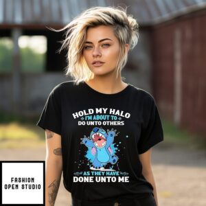 Sttich Hold My Halo I’m About To Do Unto Others As They Have Done Unto Me T-Shirt