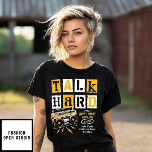 Talk Hard Happy Harry Hard On 821fm T-Shirt