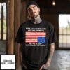 They Say Immigrants Are The Problem But We All Saw USA Flag T-Shirt