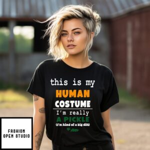 This Is My Human Costume I’m Really A Pickle T-Shirt