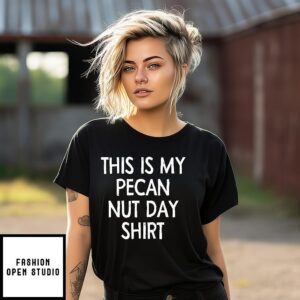 This Is My Pecan Nut Day T-Shirt