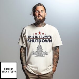 This Is Trump’s Shutdown Government 2025 T-Shirt