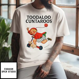 Toodaloo Cuntaroos T-Shirt
