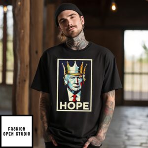 Trump King Hope 2025 T-Shirt