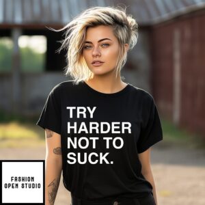 Try Harder Not To Suck Chicago Cubs T-Shirt