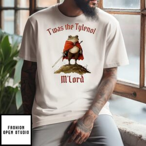 T’was The Tylenol M’lord Frog T-Shirt