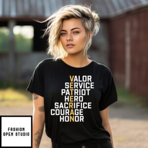 Veteran Meaning Valor Service Perfect For Those Who Want To Honor Retired T-Shirt