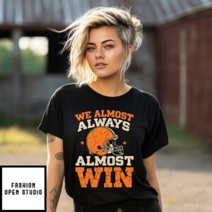 We Almost Always Almost Win Football T-Shirt