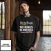 We The People No Kings In America T-Shirt