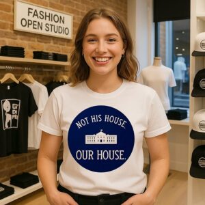 White House Not His House Our House Logo T-Shirt