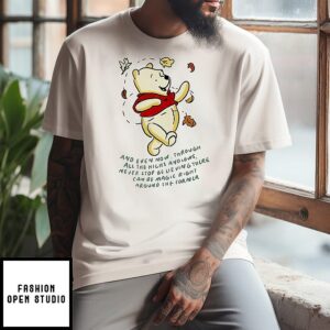 Winnie-The-Pooh And Even Now Through All The Highs And Lows T-Shirt