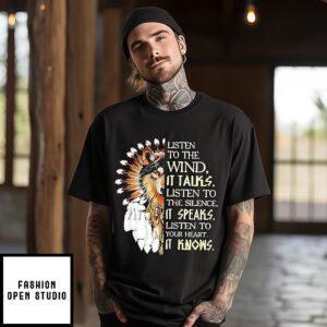Wolf Native American Listen To The Wind It Talks Listen To The Silence It Speaks T-Shirt