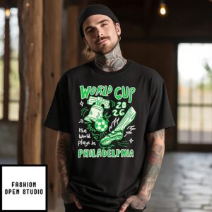 World Cup 2026 The World Plays In Philadelphia T-Shirt