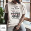 You Cant’s Care Me I Have A Crazy Grandpa He Is Also A Grumpy Old Man T-Shirt