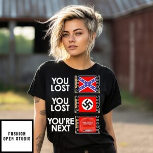 You Lost You Lost You’re Next Anti Maga T-Shirt