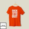 Anaheim Ducks Duck Around And Find Out T-Shirt