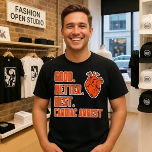 Chicago Bears Good Better Best Cardiac Arrest T-Shirt