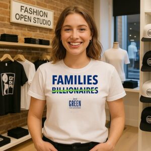 Green For Governor Families Over Billionaires T-Shirt
