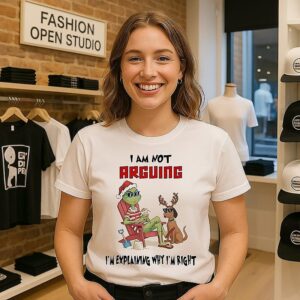 Grinch I Am Not Arguing I’m Explaining Why I’m Right T-Shirt