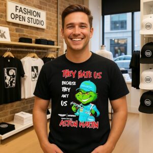 Grinch X Aston Martin They Hate US Because They Ain’t US 2025 Christmas T-Shirt