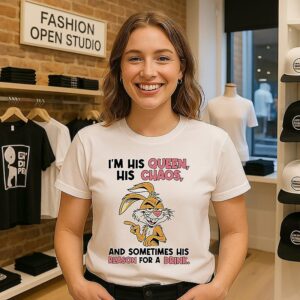 I’m His Queen His Chaos And Sometimes His Reason For A Drink Bunny T-Shirt