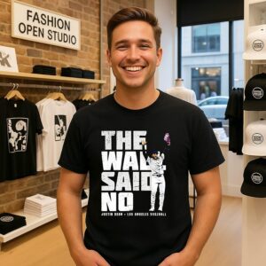 Justin Dean Los Angeles Dodgers The Wall Said No T-Shirt
