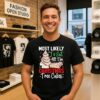Most Likely To Eat All The Christmas Tree Cakes T-Shirt