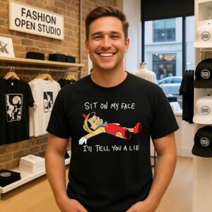 Pinocchio Sit On My Face I’ll Tell You A Lie T-Shirt