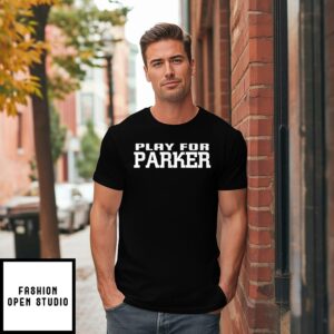 Play For Parker Tony Parker T-Shirt