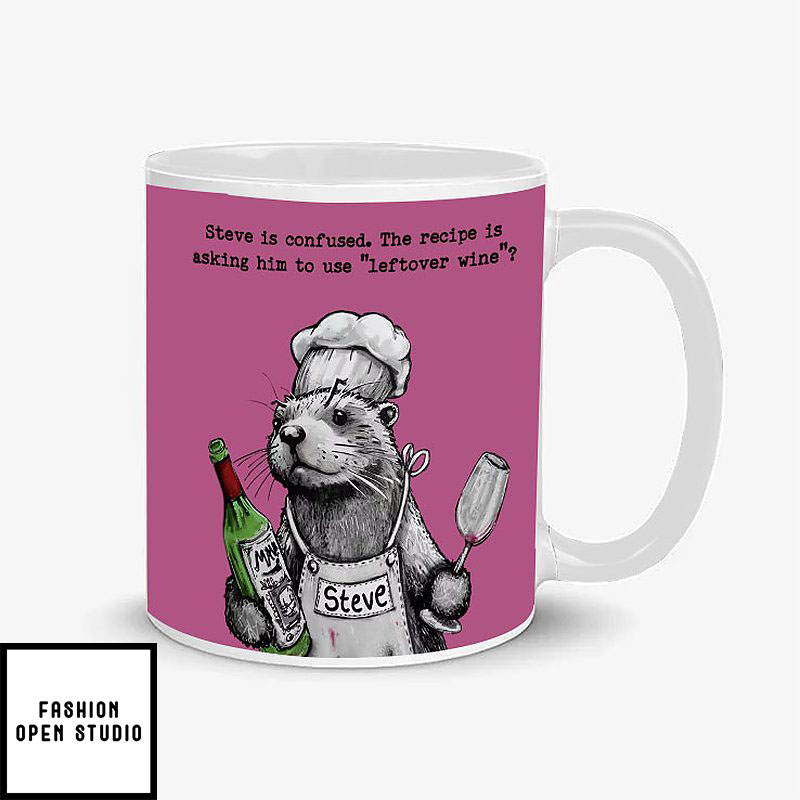 Steve Leftover Wine Funny Coffee Mug