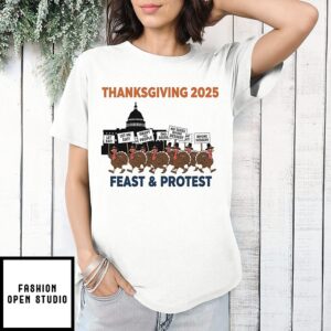 Thanksgiving 2025 Feast And Protest Sweatshirt Political Humor