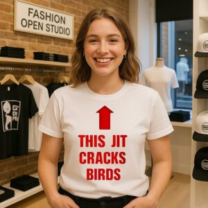 This Jit Cracks Birds T-Shirt