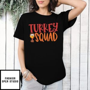 Turkey Squad T-Shirt,thanksgiving T-Shirt