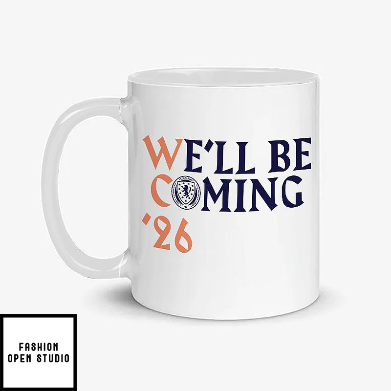 We'll Be Coming Scotland World Cup 2026 Mug