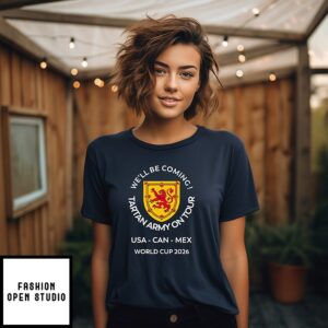 We’ll Be Coming Tartan Army On Tour Usa-Can-Mex World Cup 2026 T-Shirt