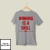 Winning Is A Skill Oklahoma Breakdown T-Shirt