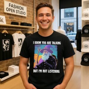 Wizard I Know You Are Talking But I’m Not Listening T-Shirt
