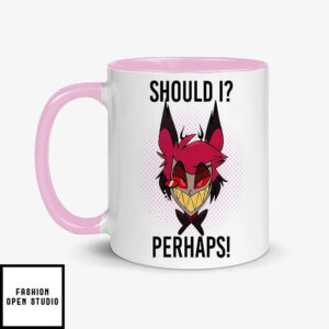 Alastor Valentine Should I Perhaps Mug