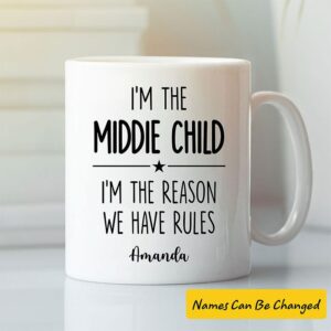 Personalized I’m The Middle Child I’m The Reason We Have Rules Mug