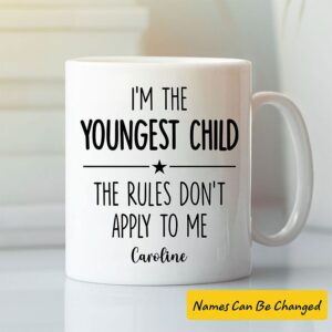 Personalized I’m The Youngest Child The Rules Don’t Apply To Me Mug